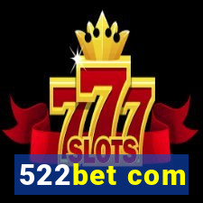 522bet com